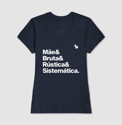 CAMISETA MÃE BRUTA E SISTEMÁTICA