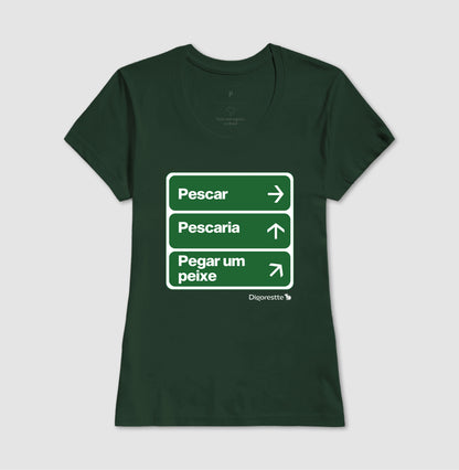 CAMISETA ÚNICO CAMINHO É PESCAR