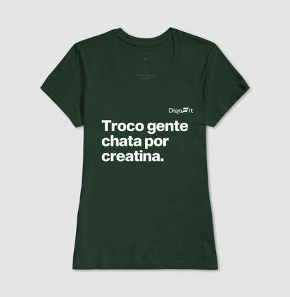 CAMISETA ACADEMIA TROCO GENTE CHATA POR CREATINA