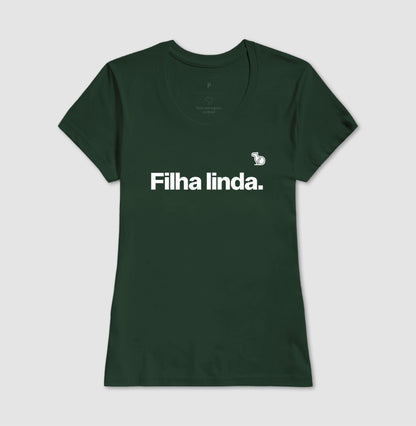 CAMISETA FILHA LINDA