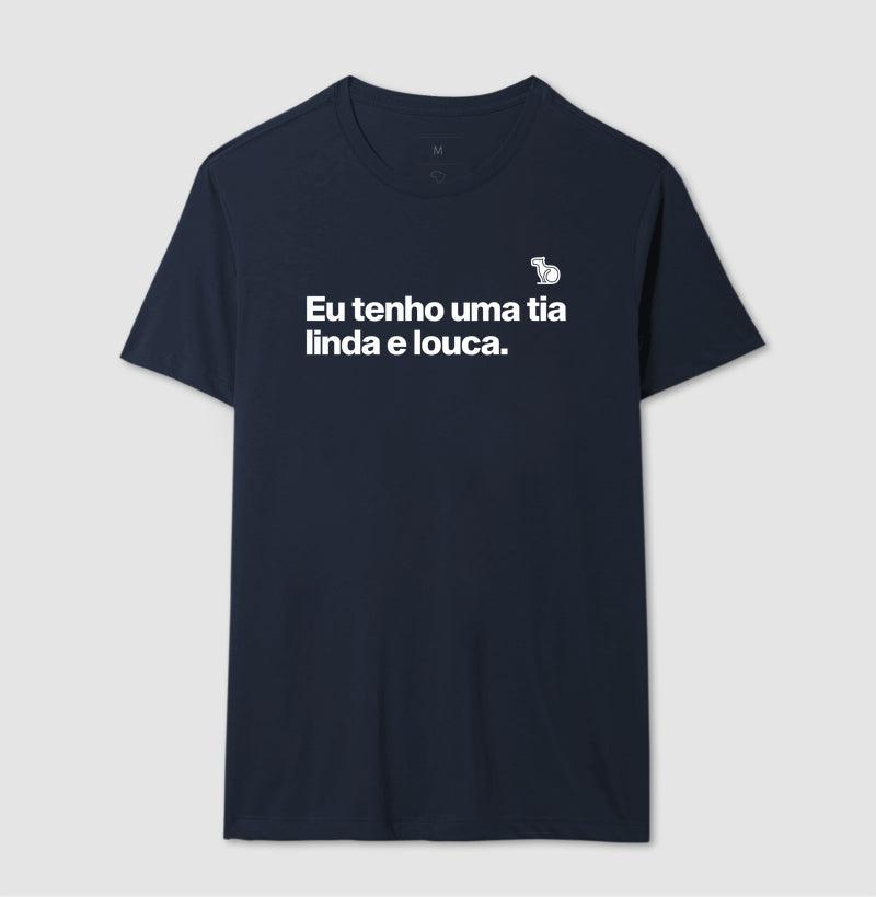 CAMISETA ADULTO TENHO UMA TIA LINDA E LOUCA