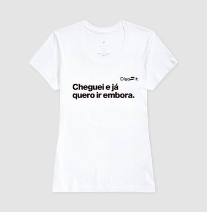CAMISETA ACADEMIA CHEGUEI E JÁ QUERO IR EMBORA