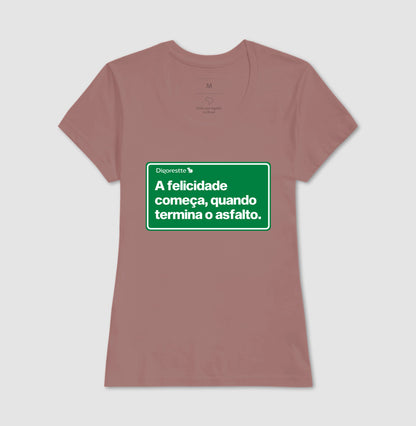 CAMISETA FELICIDADE DEPOIS DO ASFALTO