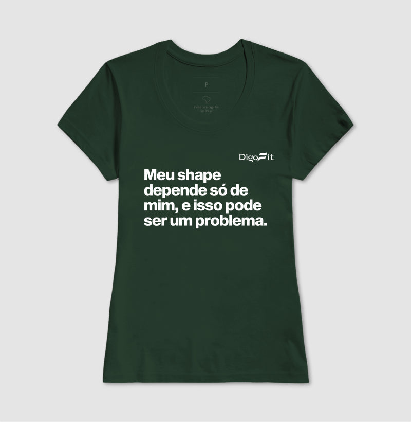 CAMISETA ACADEMIA MEU SHAPE SÓ DEPENDE DE MIM