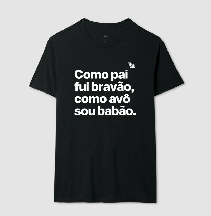 CAMISETA PAI BRAVÃO AVÔ BABÃO