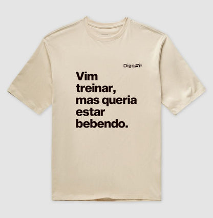 VIM TREINAR MAS QUERIA ESTAR BEBENDO