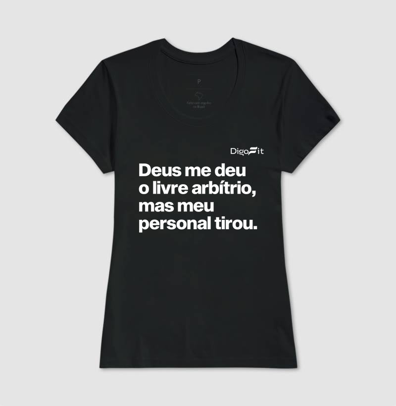 CAMISETA ACADEMIA MEU PERSONAL TIROU MEU LIVRE ARBÍTRIO