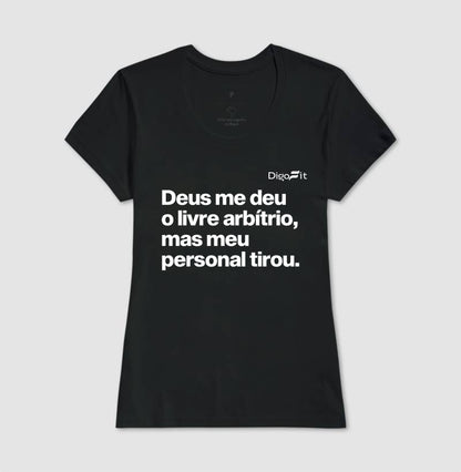 CAMISETA ACADEMIA MEU PERSONAL TIROU MEU LIVRE ARBÍTRIO