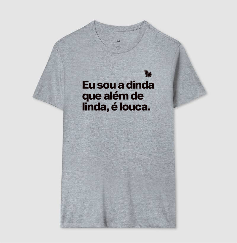 CAMISETA DINDA LINDA E LOUCA