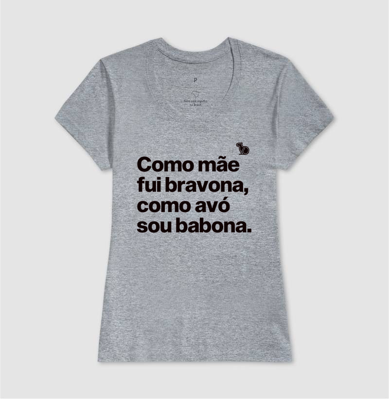CAMISETA MÃE BRAVONA AVÓ BABONA