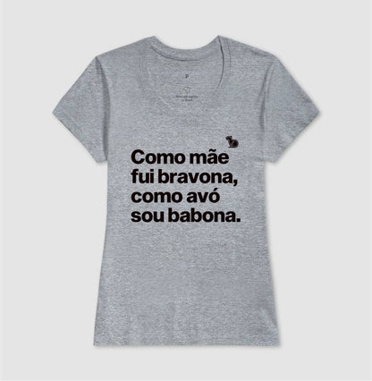 CAMISETA MÃE BRAVONA AVÓ BABONA