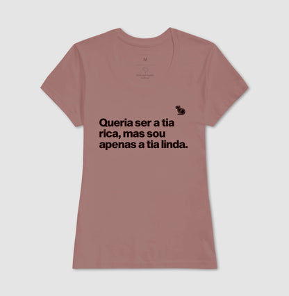 CAMISETA QUERIA SER A TIA RICA
