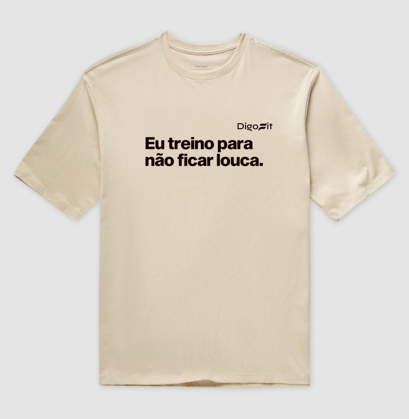 OVERSIZED ACADEMIA EU TREINO PARA NÃO FICAR LOUCA