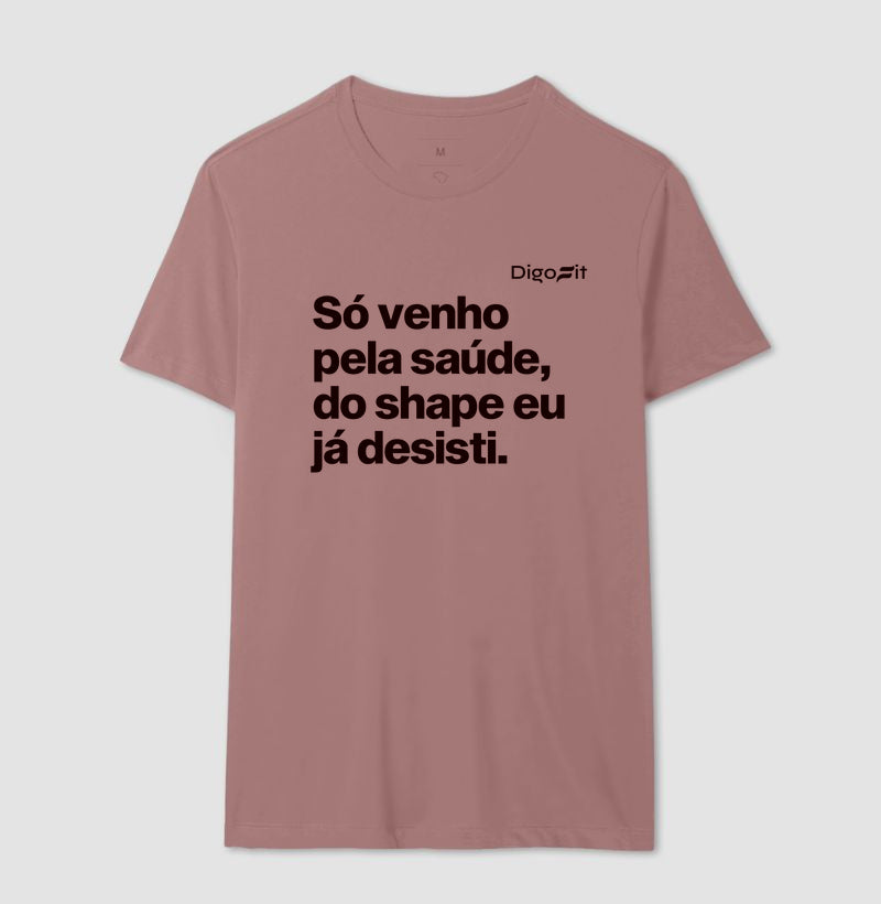 CAMISETA ACADEMIA SÓ VENHO PELA SAÚDE