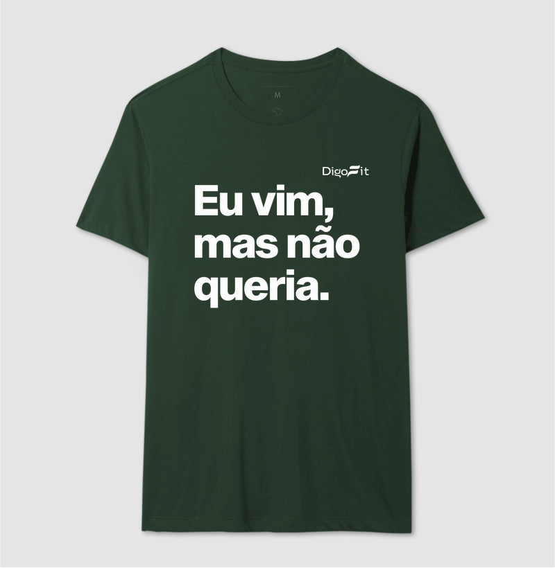 CAMISETA ACADEMIA EU VIM MAS NÃO QUERIA