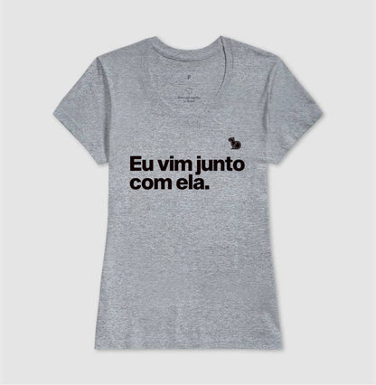 CAMISETA CASAL EU VIM JUNTO COM ELA