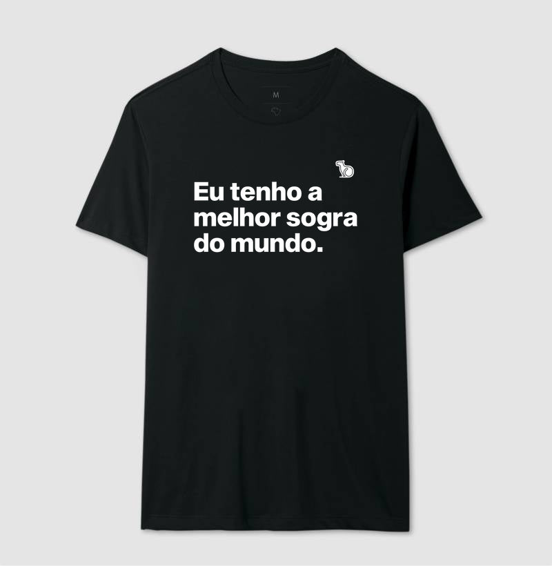 CAMISETA EU TENHO A MELHOR SOGRA DO MUNDO