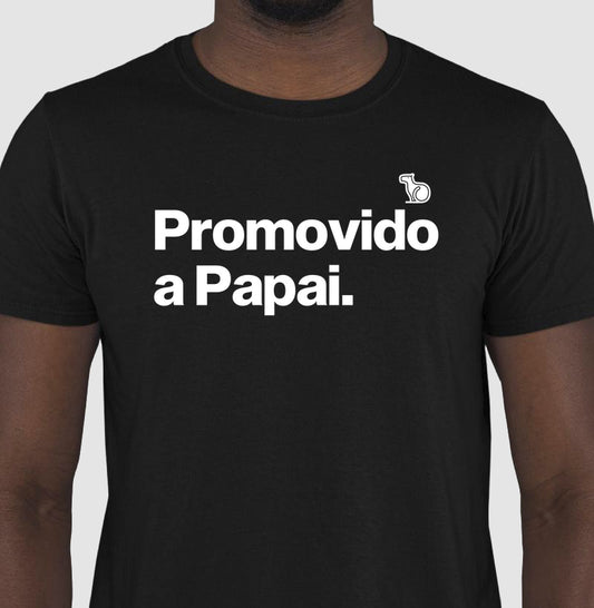CAMISETA PROMOVIDO A PAPAI