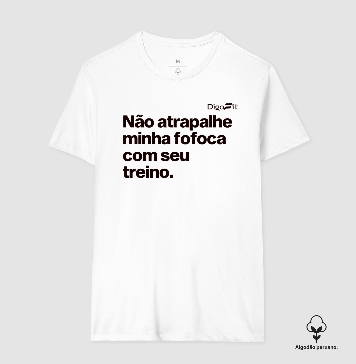 CAMISETA ALGODÃO PERUANO ACADEMIA NÃO ATRAPALHE MINHA FOFOCA COM SEU TREINO