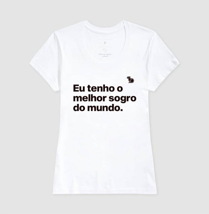 CAMISETA EU TENHO O MELHOR SOGRO DO MUNDO