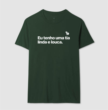 CAMISETA ADULTO TENHO UMA TIA LINDA E LOUCA