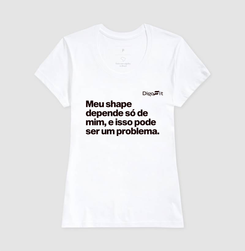 CAMISETA ACADEMIA MEU SHAPE SÓ DEPENDE DE MIM