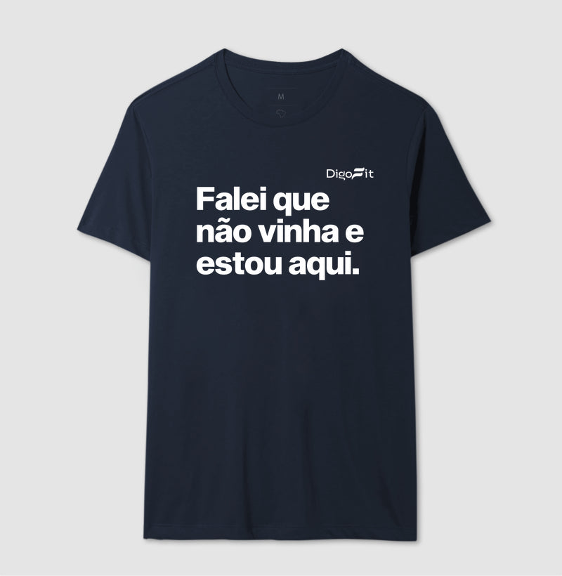 CAMISETA ACADEMIA FALEI QUE NÃO VINHA E ESTOU AQUI