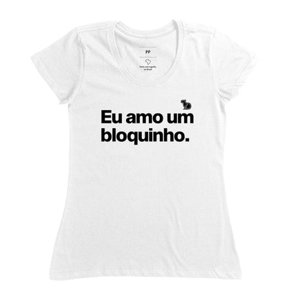 CAMISETA CARNAVAL EU AMO UM BLOQUINHO