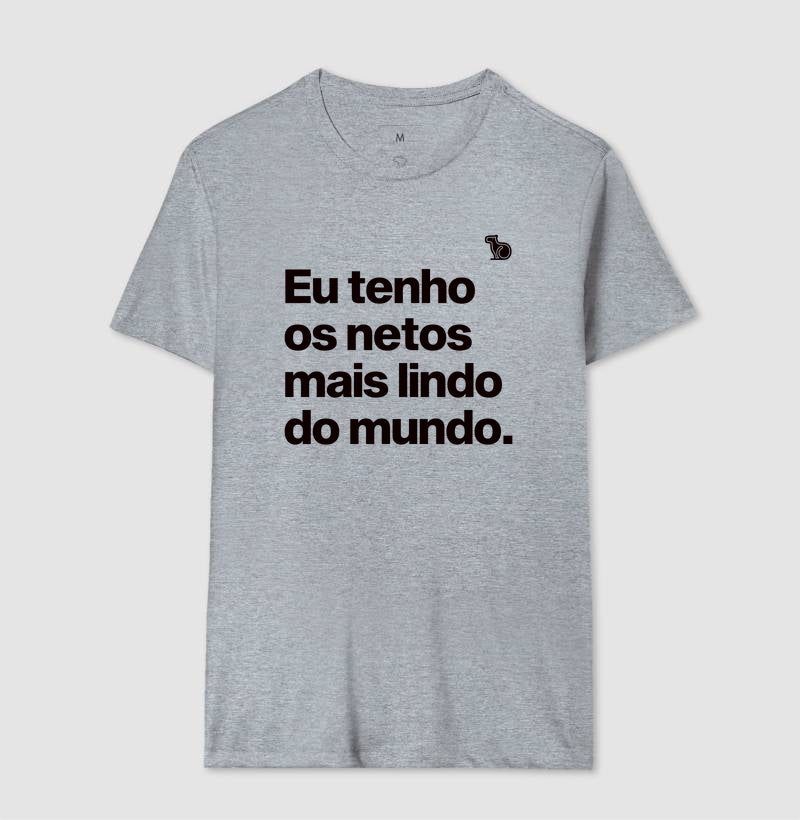 CAMISETA EU TENHO OS NETOS MAIS LINDOS