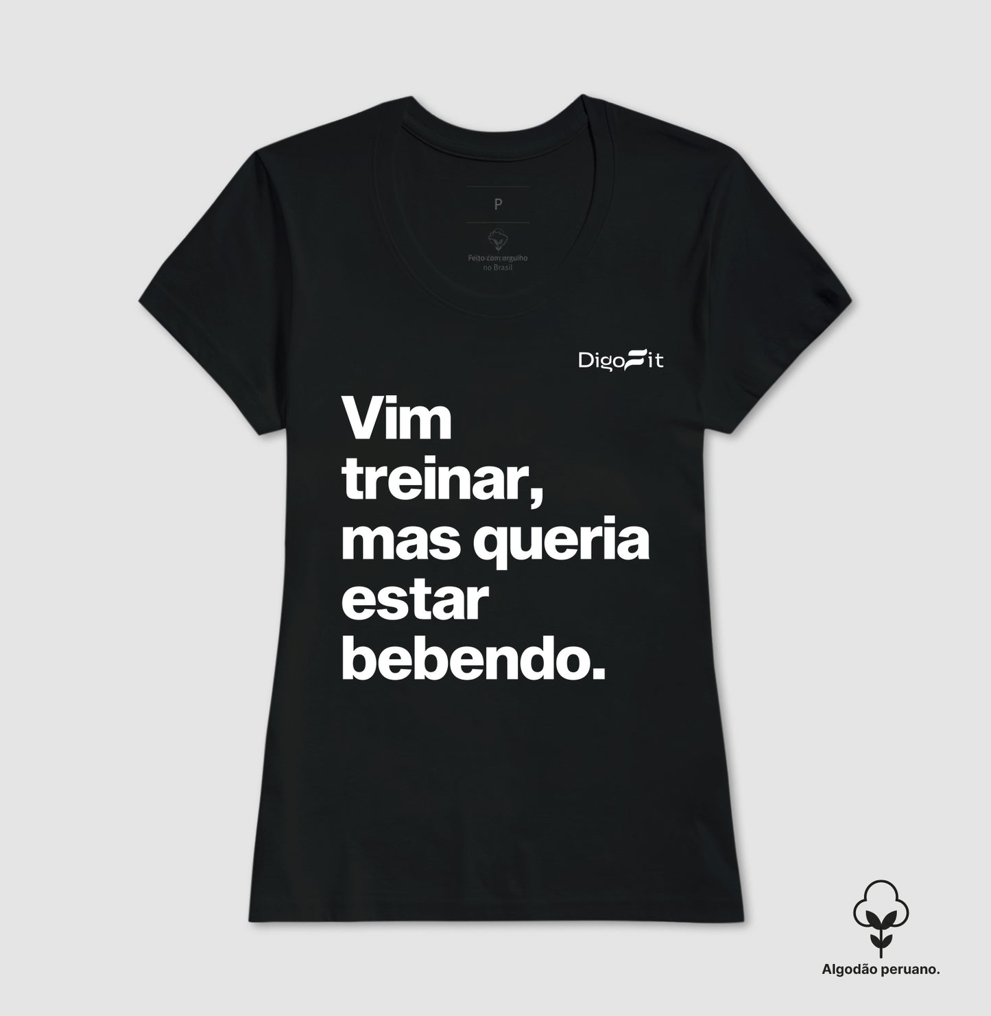 CAMISETA ALGODÃO PERUANO ACADEMIA VIM TREINAR MAS QUERIA ESTAR BEBENDO