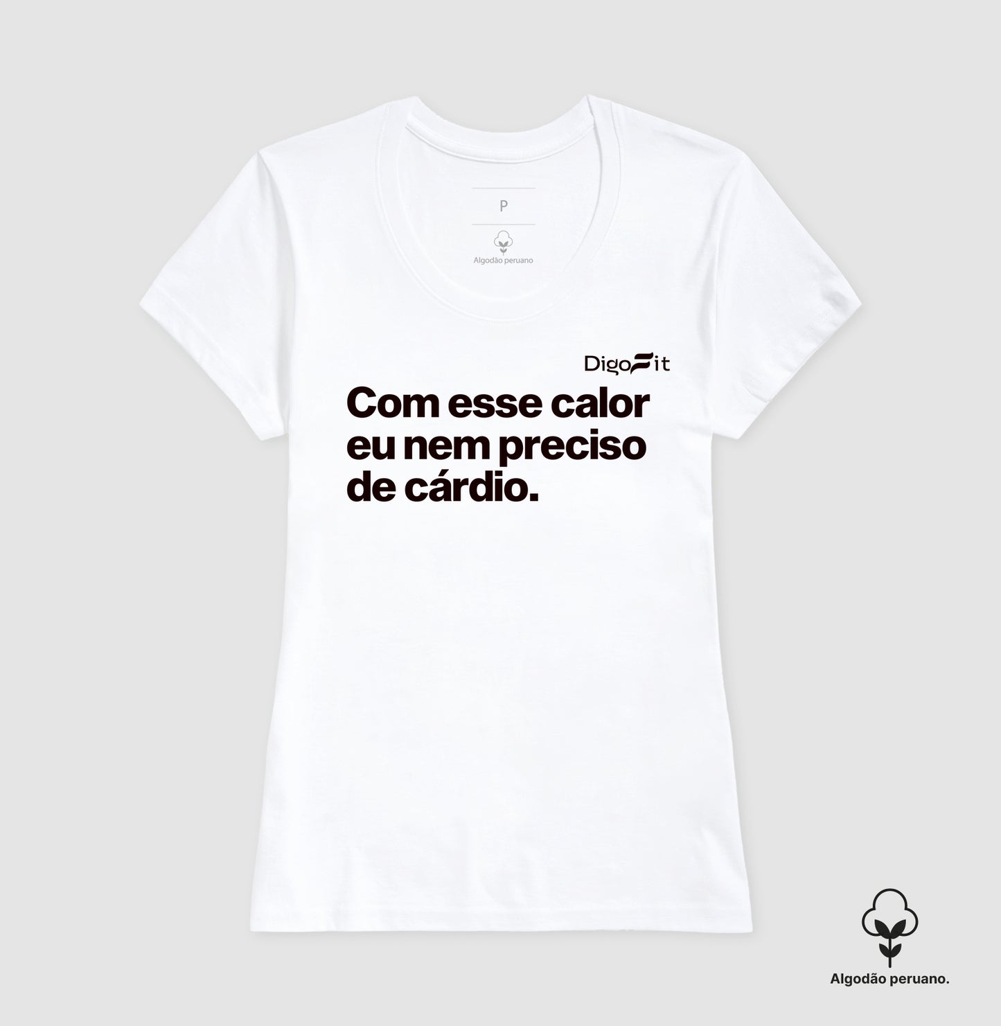 CAMISETA ALGODÃO PERUANO ACADEMIA COM ESSE CALOR NEM PRECISO DE CÁRDIO