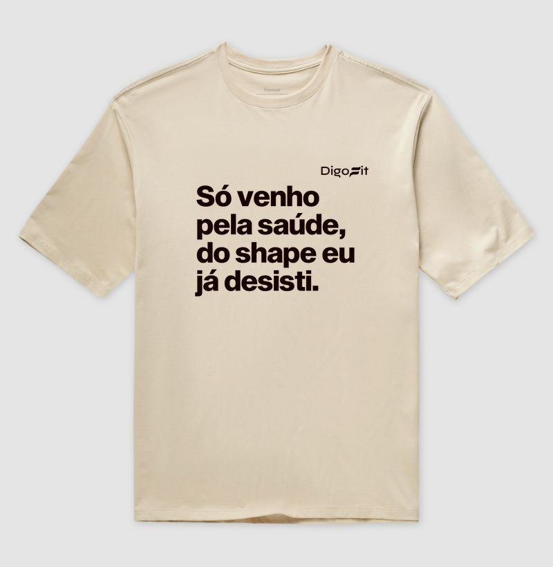 OVERSIZED ACADEMIA SÓ VENHO PELA SAÚDE