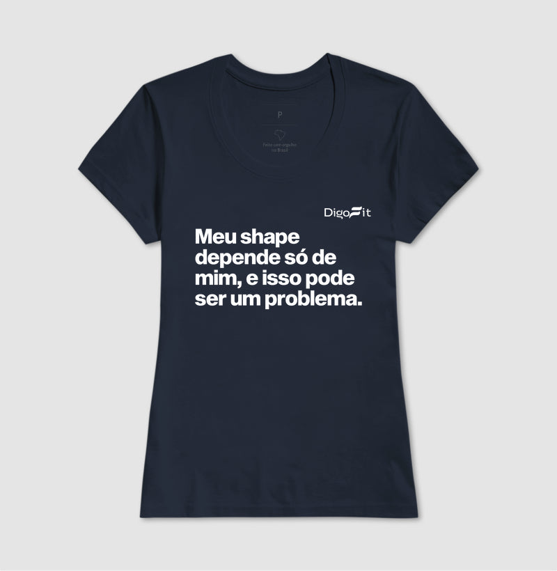 CAMISETA ACADEMIA MEU SHAPE SÓ DEPENDE DE MIM
