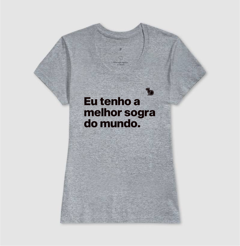 CAMISETA EU TENHO A MELHOR SOGRA DO MUNDO