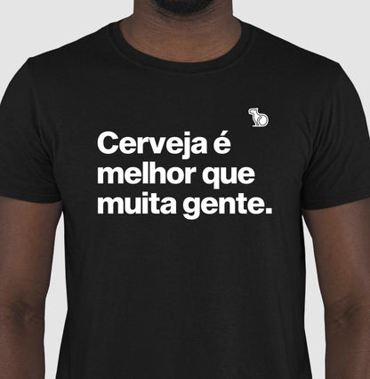 CAMISETA CERVEJA É MELHOR QUE MUITA GENTE