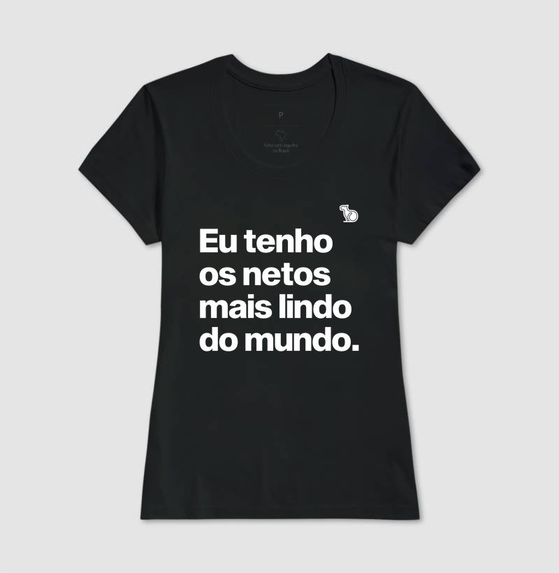 CAMISETA EU TENHO OS NETOS MAIS LINDOS