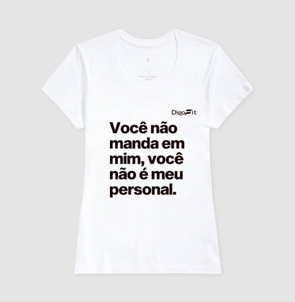 CAMISETA ACADEMIA VOCÊ NÃO É MEU PERSONAL