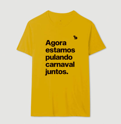 CAMISETA AGORA ESTAMOS PULANDO CARNAVAL JUNTOS