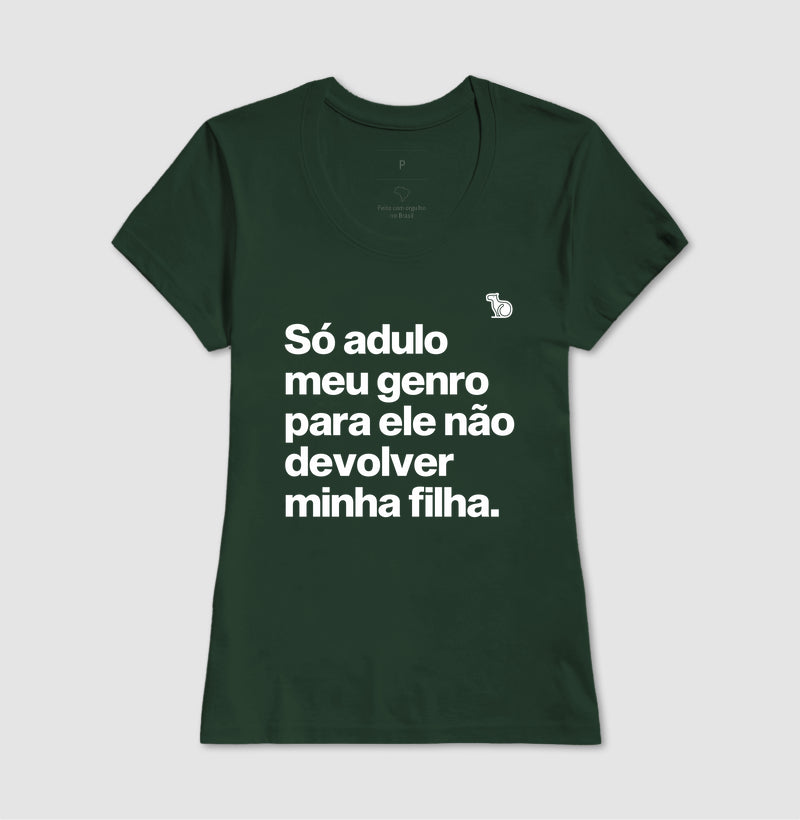 CAMISETA SÓ ADULO MEU GENRO PARA ELE NÃO DEVOLVER MINHA FILHA