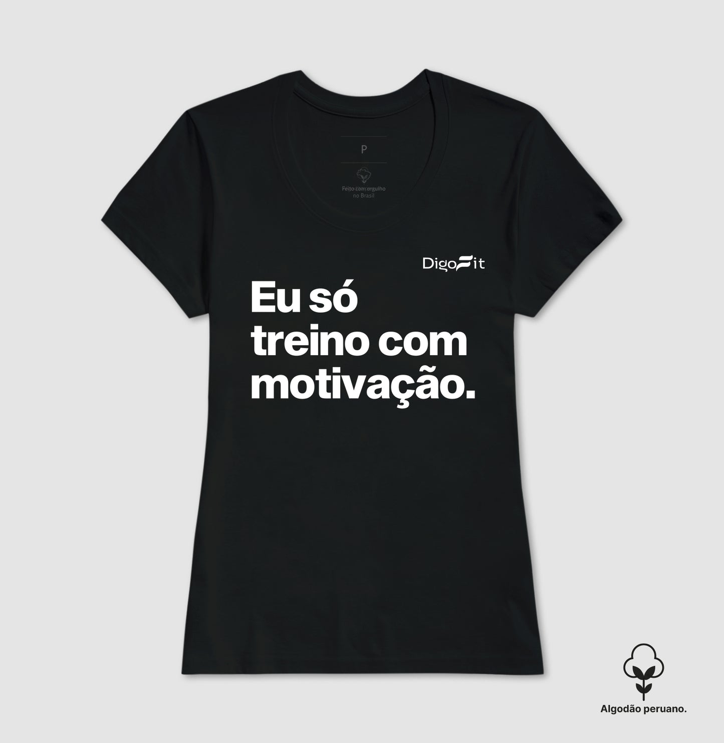 CAMISETA ALGODÃO PERUANO ACADEMIA EU SÓ TREINO COM MOTIVAÇÃO
