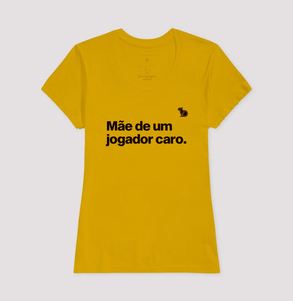 CAMISETA MÃE DE UM JOGADOR CARO