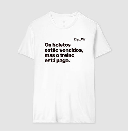 CAMISETA ACADEMIA OS BOLETOS ESTÃO VENCIDOS MAS O TREINO ESTÁ PAGO