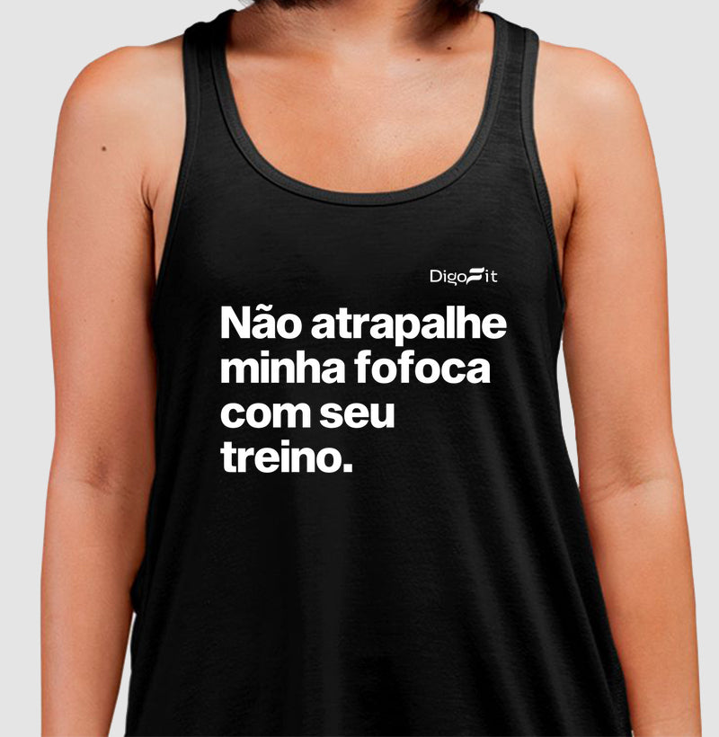 NÃO ATRAPALHE MINHA FOFOCA COM SEU TREINO
