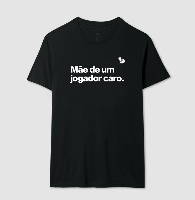 CAMISETA MÃE DE UM JOGADOR CARO
