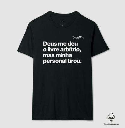 CAMISETA ALGODÃO PERUANO ACADEMIA MINHA PERSONAL TIROU MEU LIVRE ARBÍTRIO