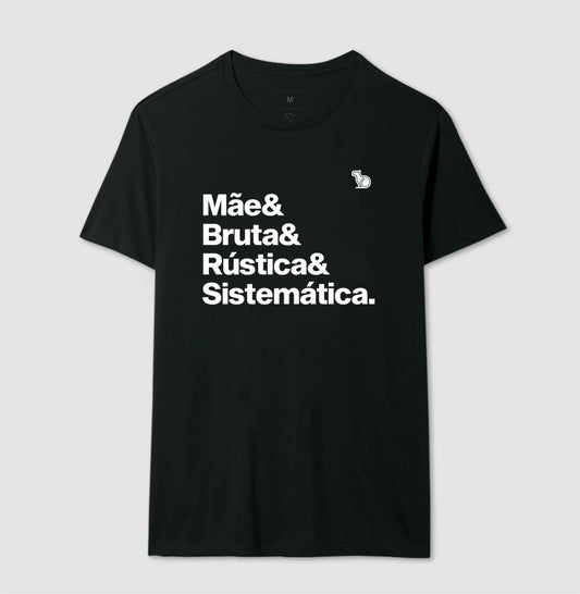 CAMISETA MÃE BRUTA E SISTEMÁTICA