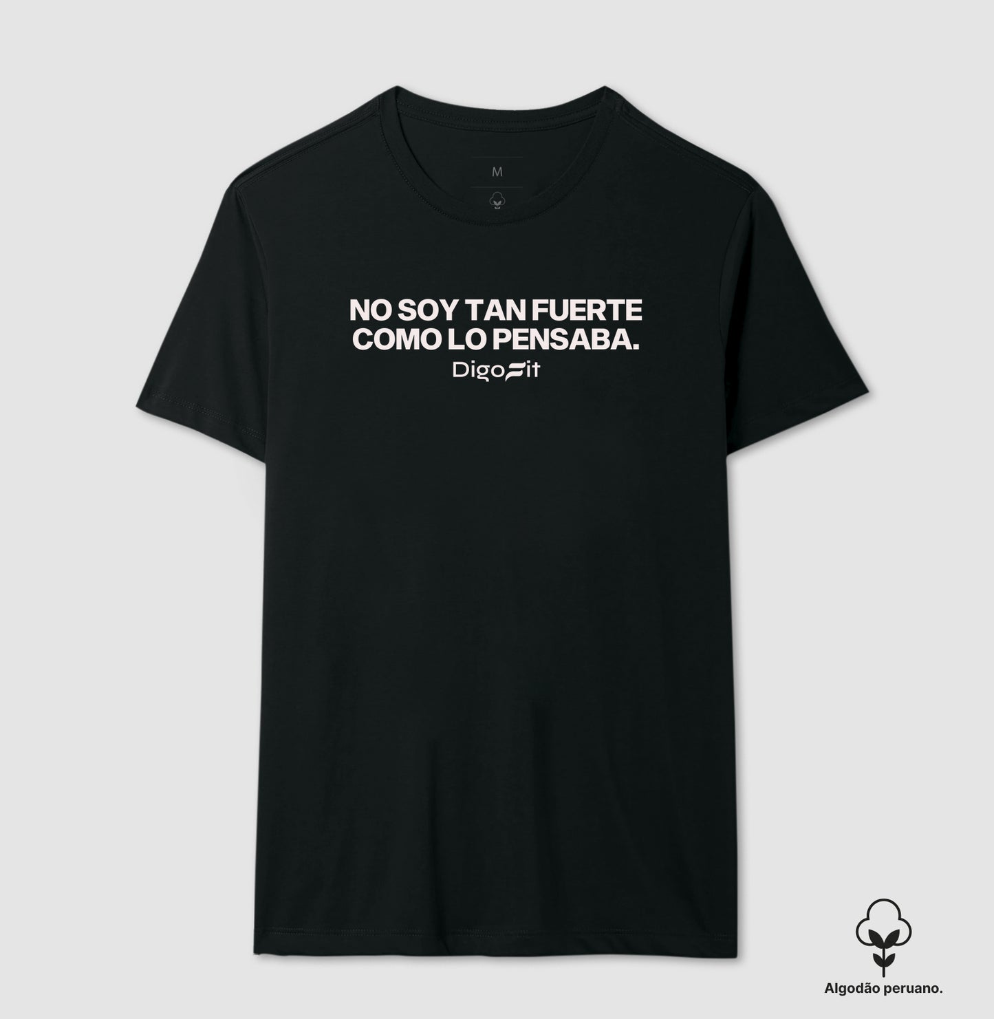 CAMISETA ALGODÃO PERUANO ACADEMIA NO SOY TAN FUERTE COMO LO PENSABA
