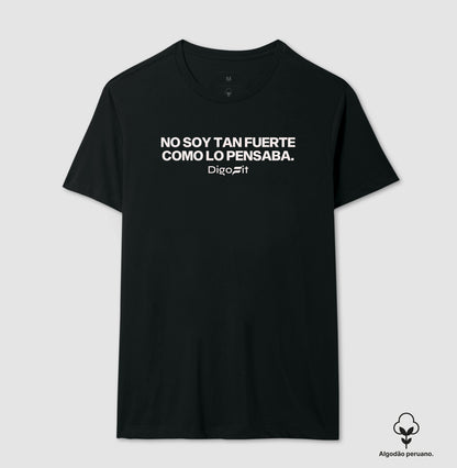CAMISETA ALGODÃO PERUANO ACADEMIA NO SOY TAN FUERTE COMO LO PENSABA
