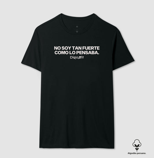 CAMISETA ALGODÃO PERUANO ACADEMIA NO SOY TAN FUERTE COMO LO PENSABA