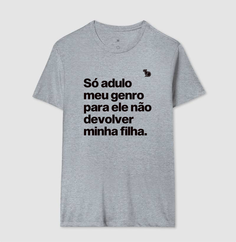 CAMISETA SÓ ADULO MEU GENRO PARA ELE NÃO DEVOLVER MINHA FILHA